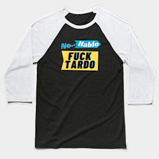 No hablo fucktardo Offensive Baseball T-Shirt